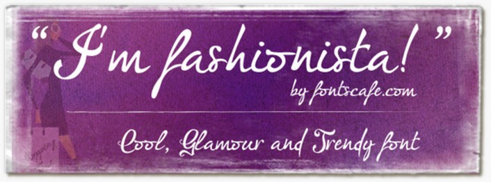 I'm fashionista! by Fontscafe.com