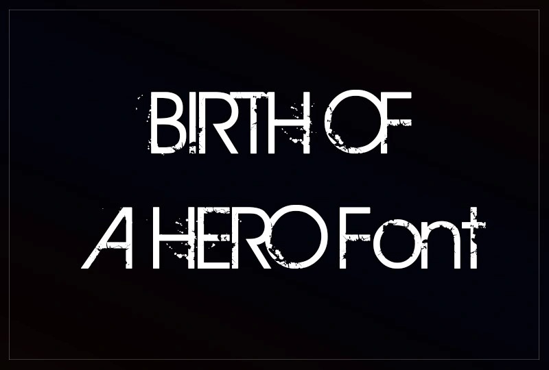 BIRTH OF A HERO Font