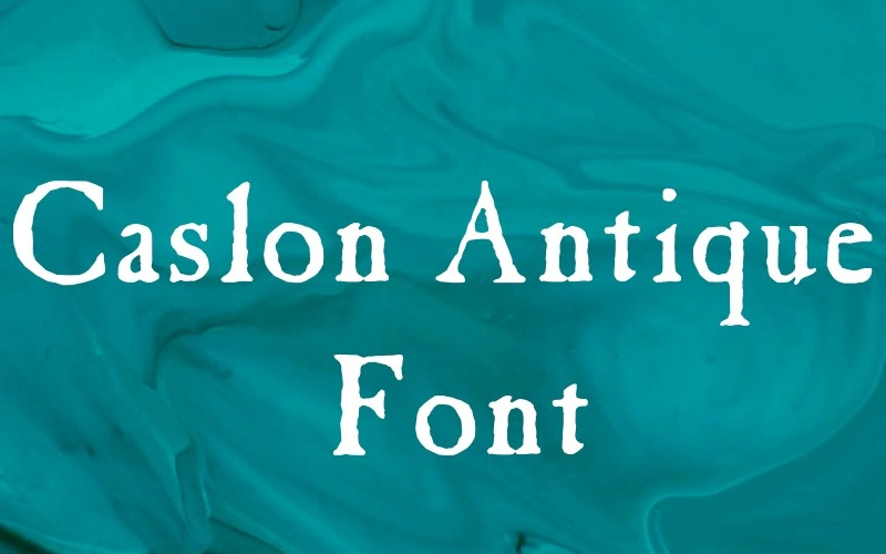 Caslon Antique Font